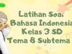 25-contoh-soal-dan-kunci-jawaban-Bahasa-Indonesia-Kelas-3-SD-Tema-8-Semester-2.jpg