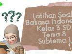 25-contoh-soal-dan-kunci-jawaban-Bahasa-Indonesia-Tema-8-Kelas-3-SD-Semester-2.jpg