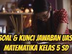 45-lebih-soal-dan-kunci-Jawaban-Ujian-Akhir-Sekolah-Matematika-Kelas-5-SDMI.jpg