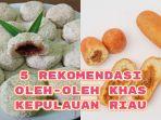 5-rekomendasi-oleh-oleh-khas-Kepulauan-Riau.jpg