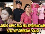 7-artis-yang-menjadi-Ibu-Bhayangkari-setelah-dinikahi-oleh-polisi.jpg