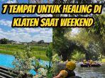 7-tempat-untuk-healing-di-Kabupaten-Klaten-saat-weekend.jpg