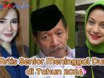 8-Artis-senior-meninggal-dunia-di-tahun-2024-ada-Puput-Novel.jpg