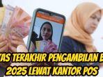 Batas-terakhir-pengambilanBSU-600-ribu-2025-melalui-Kantor-Pos.jpg