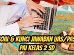 Berikut-ini-25-lebih-soal-dan-kunci-Jawaban-UASPAS-PAI-Kelas-2-SD.jpg