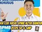 Berikut-ini-cara-mengecek-hasil-SPMB-Kota-Bandung-2025-SD-dan-SMP.jpg