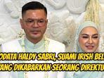 Biodata-Haldy-Sabri-suami-baru-Irish-Bella-dikabarkan-seorang-direktur-perusahaan.jpg