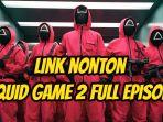 Cara-nonton-serial-Squid-Game-Season-2-full-episode-1-2-3-4-5-6-7-di-Netflix.jpg