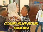 Catherine-Wilson-akhirnya-ketemu-Idham-Mase-lagi-saling-tatap-mata-berharap-ada-perdamaian.jpg