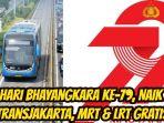 Dalam-rangka-Hari-Bhayangkara-ke-79-naik-Transjakarta-MRT-dan-LRT.jpg