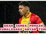 Dean-James-pemain-Naturalisasi-anyar-Timnas-Indonesia.jpg