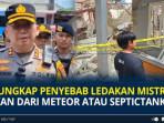 Detasemen-Gegana-Brimob-Polda-Metro-Jaya-akhirnya-mengungkap-pemicu-ledakan-dahsyat-di-Pamulang.jpg
