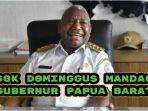 Dominggus-Mandacan-Gubernur-Papua-Barat-yang-dilantik-Prabowo-Subianto.jpg