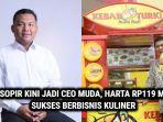 Dulu-jadi-sopir-kini-sukses-jadi-CEO-muda-dengan-bisnis-kulinernya.jpg