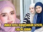 Inara-Rusli-rahasiakan-sosok-calon-suami.jpg