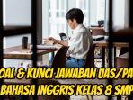Ini-45-lebih-soal-dan-kunci-Jawaban-UASPAS-Bahasa-Inggris-Kelas-8-SMP-9.jpg
