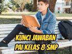 Ini-soal-dan-kunci-jawaban-PAI-Kelas-8-SMP-halaman-270-271-272-273-1.jpg