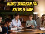 Ini-soal-dan-kunci-jawaban-Pendidikan-Agama-Islam-alias-PAI-Kelas-8-SMP-halaman-131-132-133-134-135.jpg