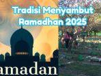 Jadwal-puasa-Ramadhan-2025-dan-deretan-tradisi-menyambut-bulan-suci.jpg