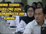 Jadwal-terbaru-seleksi-CPNS-2024-di-Kemedikbudristek-dan-Kemenag.jpg