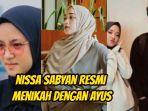 Kabar-pernikahan-Nissa-Sabyan-dengan-Ahmad-Fairuz-alias-Ayus-benar-begini-kata-Ririe-Fairus.jpg