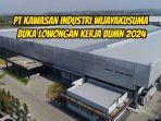 Kawasan-Industri-Wijayakusuma-buka-lowongan-kerja-BUMN-2024.jpg