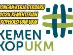 Kemenkop-UKM-buka-lowongan-kerja-2024-terbaru-dicari-lulusan-S1-semua-jurusan.jpg