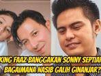 King-Faaz-banggakan-sosok-Sonny-Septian-sebagai-Ayahnya-bagaimana-dengan-Galih-Ginanjar.jpg