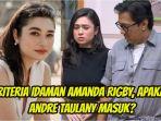 Kriteria-idaman-Amanda-Rigby-apakah-Andre-Taulany-masuk.jpg