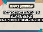 Kunci-jawaban-Bahasa-Indonesia-Kelas-12-sinopsis-cerpen.jpg