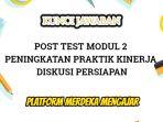 Kunci-jawaban-Post-Test-Modul-2-Peningkatan-Praktik-Kinerja-Diskusi-Persiapan.jpg