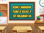Kunci-jawaban-Tema-8-Kelas-3-Halaman-45.jpg