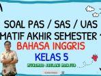 Latihan-soal-PASUAS-Bahasa-Inggris-kelas-5-semester-1.jpg