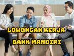 Lowongan-kerja-bank-mandiri-terbaru-11-juli.jpg