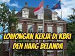 Lowongan-kerja-di-KBRI-Den-Haag-Belanda.jpg