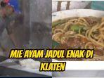 Mie-ayam-jadul-enak-yang-proses-pembuatannya-masih-tradisional-di-Klaten.jpg