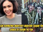 Nasib-Raymond-Manthey-mantan-suami-Yuni-Shara.jpg