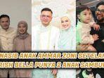Nasib-kedua-anak-kandung-Ammar-Zoni-setelah-Irish-Bella-dinikahi-Haldy-Sabri.jpg