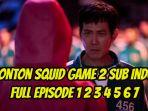 Nonton-Squid-Game-season-2-subtitle-Indonesia-Full-Episode-1-2-3-4-5-6-7.jpg