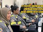 PT-Freeport-Indonesia-buka-lowongan-kerja-2024-fresh-graduate-dipersilahkan.jpg
