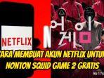 Panduan-membuat-akun-Netflix-untuk-nonton-Squid-Game-2-secara-gratis.jpg