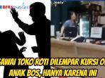 Pegawai-toko-roti-dianiaya-oleh-anak-bosnya-karena-tidak-mau-mengantar-makanan.jpg