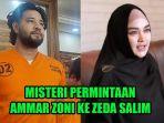Permintaan-Ammar-Zoni-tak-pernah-diungkap-oleh-Zeda-Salim.jpg