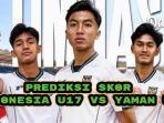 Prediksi-Skor-Indonesia-U17-vs-Yaman-U17.jpg