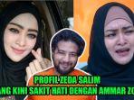 Profil-lengkap-Zeda-Salom-yang-kini-sakit-hati-dengan-perlakuan-Ammar-Zoni.jpg