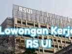 RS-Universitas-Indonesia-buka-lowongan-kerja-2024-dicari-banyak-tenaga-IT.jpg