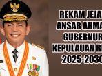 Rekam-jejak-Ansar-Ahmad-Gubernur-Kepulauan-Riau-periode-2025-2030.jpg