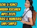 Soal-dan-kunci-jawaban-Asesmen-MPLS-2025-Literasi-Numerasi-SMPSMPLB.jpg