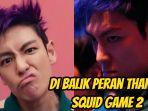 Squid-Game-2-rampung-Eks-BIGBANG-blak-blakan-tentang-latar-belakang-perannya-sebagai-Thanos.jpg