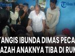 Tangis-ibunda-Dimas-pecah-lihat-jasad-anaknya-sis.jpg